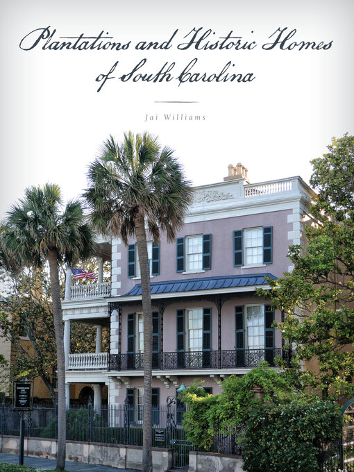 Title details for Plantations and Historic Homes of South Carolina by Jai  Williams - Available